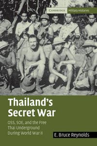 Cover image for Thailand's Secret War: OSS, SOE and the Free Thai Underground during World War II