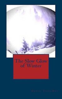 Cover image for The Slow Glow of Winter