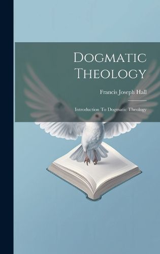 Cover image for Dogmatic Theology