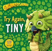 Cover image for Gigantosaurus: Try Again, TINY