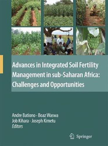 Cover image for Advances in Integrated Soil Fertility Management in sub-Saharan Africa: Challenges and Opportunities