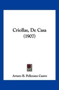 Cover image for Criollas, de Casa (1907)