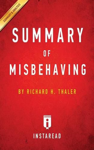 Summary of Misbehaving: by Richard H. Thaler - Includes Analysis