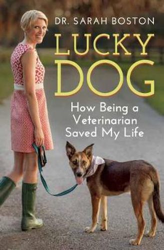 Cover image for Lucky Dog: How Being a Veterinarian Saved My Life