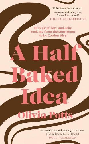 A Half Baked Idea: Winner of the Fortnum & Mason's Debut Food Book Award