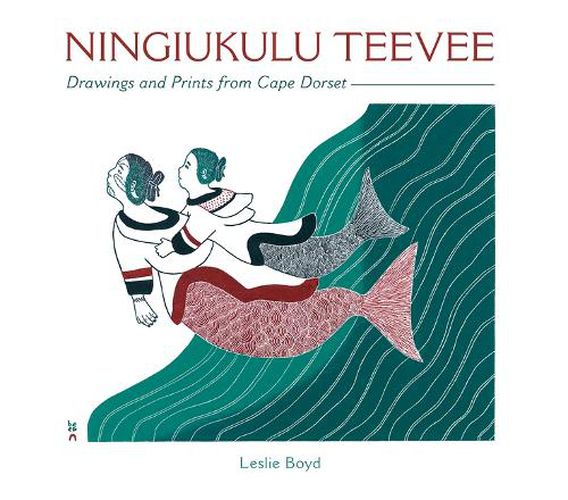 Cover image for Ningiukulu Teevee Drawings and Prints from Cape Dorset