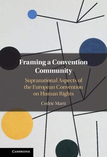 Cover image for Framing a Convention Community: Supranational Aspects of the European Convention on Human Rights