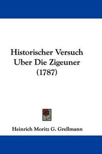 Cover image for Historischer Versuch Uber Die Zigeuner (1787)