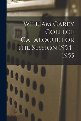 Cover image for William Carey College Catalogue for the Session 1954-1955