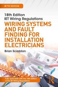 Cover image for IET Wiring Regulations: Wiring Systems and Fault Finding for Installation Electricians