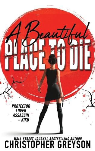 A Beautiful Place to Die: An Action Thriller Novel