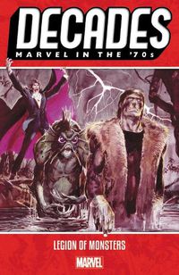Cover image for Decades: Marvel In The 70s - Legion Of Monsters