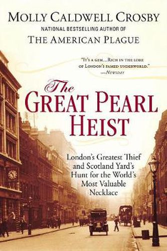 Cover image for The Great Pearl Heist: London's Greatest Thief and Scotland Yard's Hunt for the World's Most Valuable Necklace