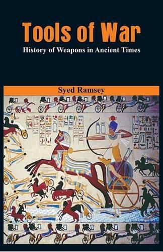 Cover image for Tools of War: History of Weapons in Ancient Times