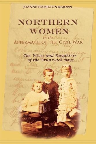 Cover image for Northern Women in the Aftermath of the Civil War: The Wives and Daughters of the Brunswick Boys