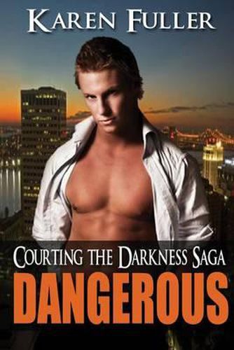 Cover image for Dangerous: Courting the Darkness Saga