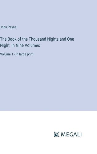 The Book of the Thousand Nights and One Night; In Nine Volumes