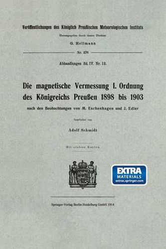 Die Magnetische Vermessung I. Ordnung Des Koenigreichs Preussen 1898 Bis 1903