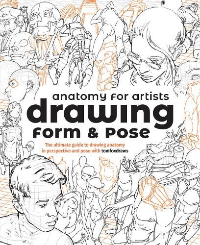 Anatomy for Artists: Drawing Form & Pose (TBC): The ultimate guide to drawing anatomy in perspective and pose