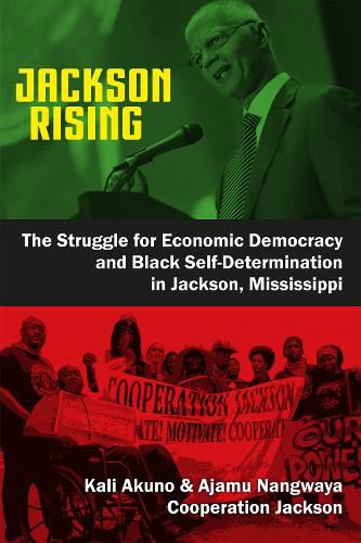 Cover image for Jackson Rising: The Struggle for Economic Democracy and Black Self-Determination in Jackson, Mississippi