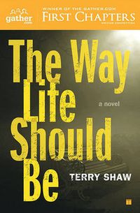 Cover image for The Way Life Should Be: A Novel