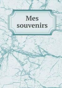 Cover image for Mes souvenirs