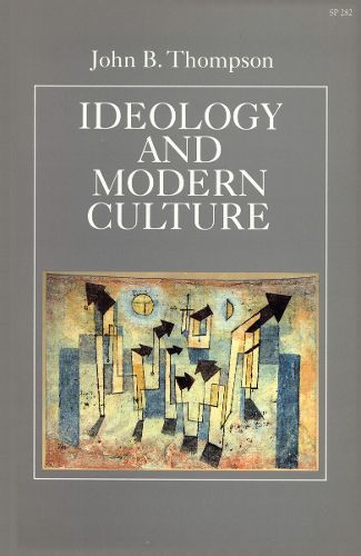 Cover image for Ideology and Modern Culture: Critical Social Theory in the Era of Mass Communication