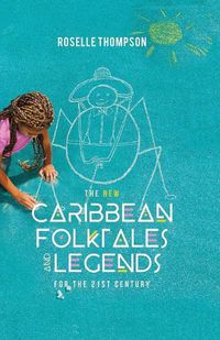 Cover image for The New Caribbean Folktales and Legends for the 21st Century