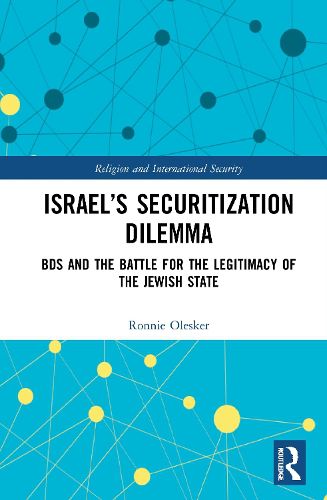 Cover image for Israel's Securitization Dilemma: BDS and the Battle for the Legitimacy of the Jewish State