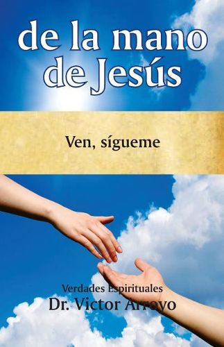 Cover image for de la Mano de Jes s: Ven, S gueme