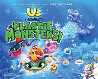 Cover image for Us Against The Plastic Monsters!