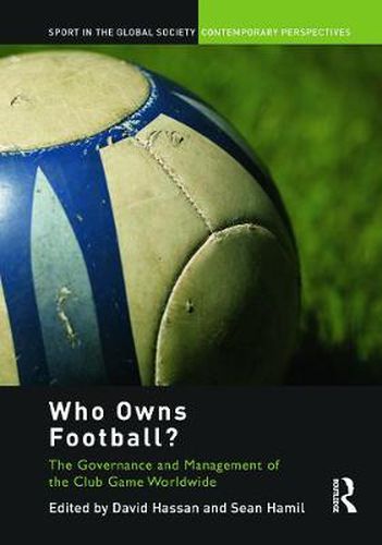 Cover image for Who Owns Football?: Models of Football Governance and Management in International Sport