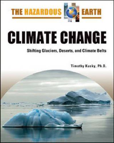 Cover image for Climate Change: Shifting Glaciers, Deserts, and Climate Belts