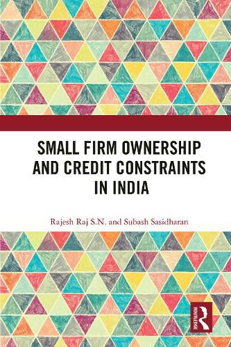 Cover image for Small Firm Ownership and Credit Constraints in India