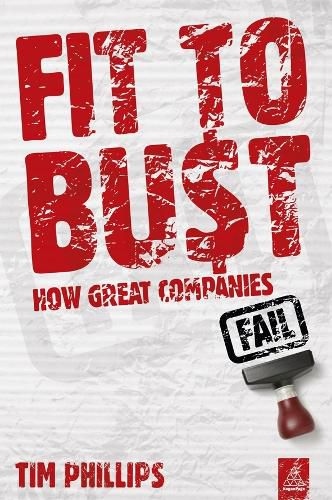 Cover image for Fit to Bust: How Great Companies Fail