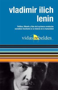 Cover image for Vladimir Ilich Lenin: Vidas Rebeldes (Rebel Lives)