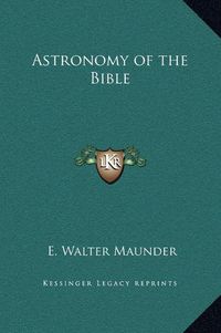 Cover image for Astronomy of the Bible