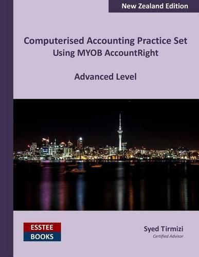 Cover image for Computerised Accounting Practice Set Using MYOB AccountRight - Advanced Level: New Zealand Edition