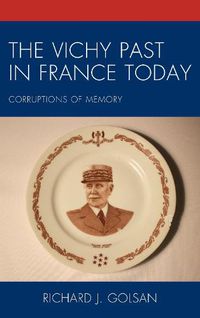 Cover image for The Vichy Past in France Today: Corruptions of Memory