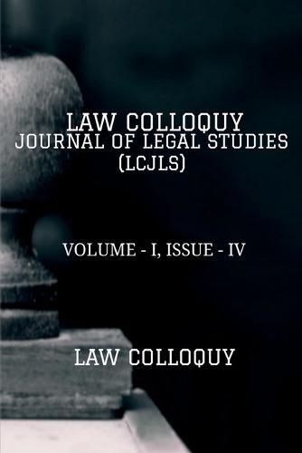 Cover image for Law Colloquy Journal of Legal Studies, Volume - I, Issue - IV