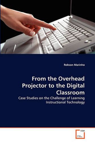 Cover image for From the Overhead Projector to the Digital Classroom