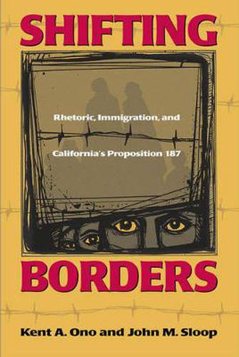 Cover image for Shifting Borders: Rhetoric, Immigration And Prop 187