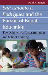 Cover image for San Antonio v. Rodriguez and the Pursuit of Equal Education: The Debate Over Discrimination and School Funding