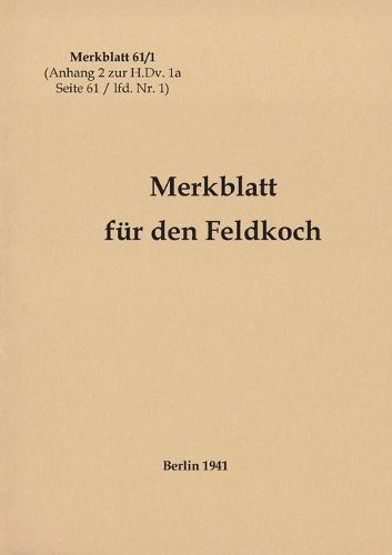 Cover image for Merkblatt 61/1 Merkblatt fur den Feldkoch: 1941 - Neuauflage 2021