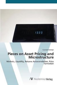 Cover image for Pieces on Asset Pricing and Microstructure