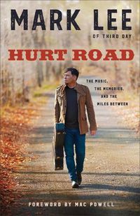 Cover image for Hurt Road The Music, the Memories, and the Miles B etween