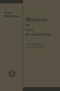 Cover image for Musizieren Im Ersten Klavierunterricht Unter Anwendung Der Tonika-Do-Lehre: Anleitungen Und Anregungen Fur Den Lehrer