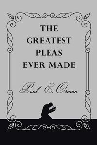 Cover image for The Greatest Pleas Ever Made