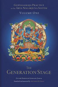 Cover image for Guhyasamaja Practice in the Arya Nagarjuna System, Volume One: The Generation Stage