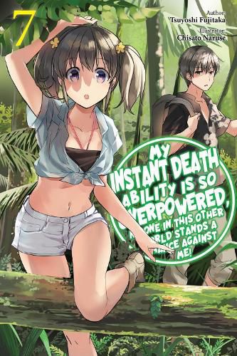 Cover image for My Instant Death Ability Is So Overpowered, No One in This Other World Stands a Chance Against Me!, Vol. 7 (light novel)